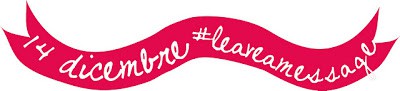 14 dicembre: #leaveamessage