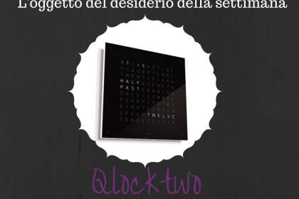 L'oggetto del desiderio della settimana:Qlocktwo
